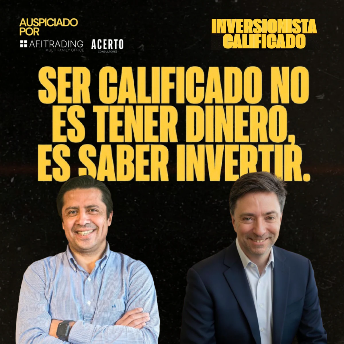 Portada del podcast Inversionista Calificado: Ser calificado no es tener dinero, es saber invertir.